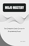 Mojo Mastery : Th...
