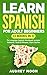 Learn Spanish For Adult Beginners (3 Books in 1) by Audrey Moon