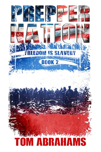 Freedom is Slavery (Prepper Nation, #2)