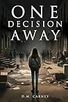 One Decision Away