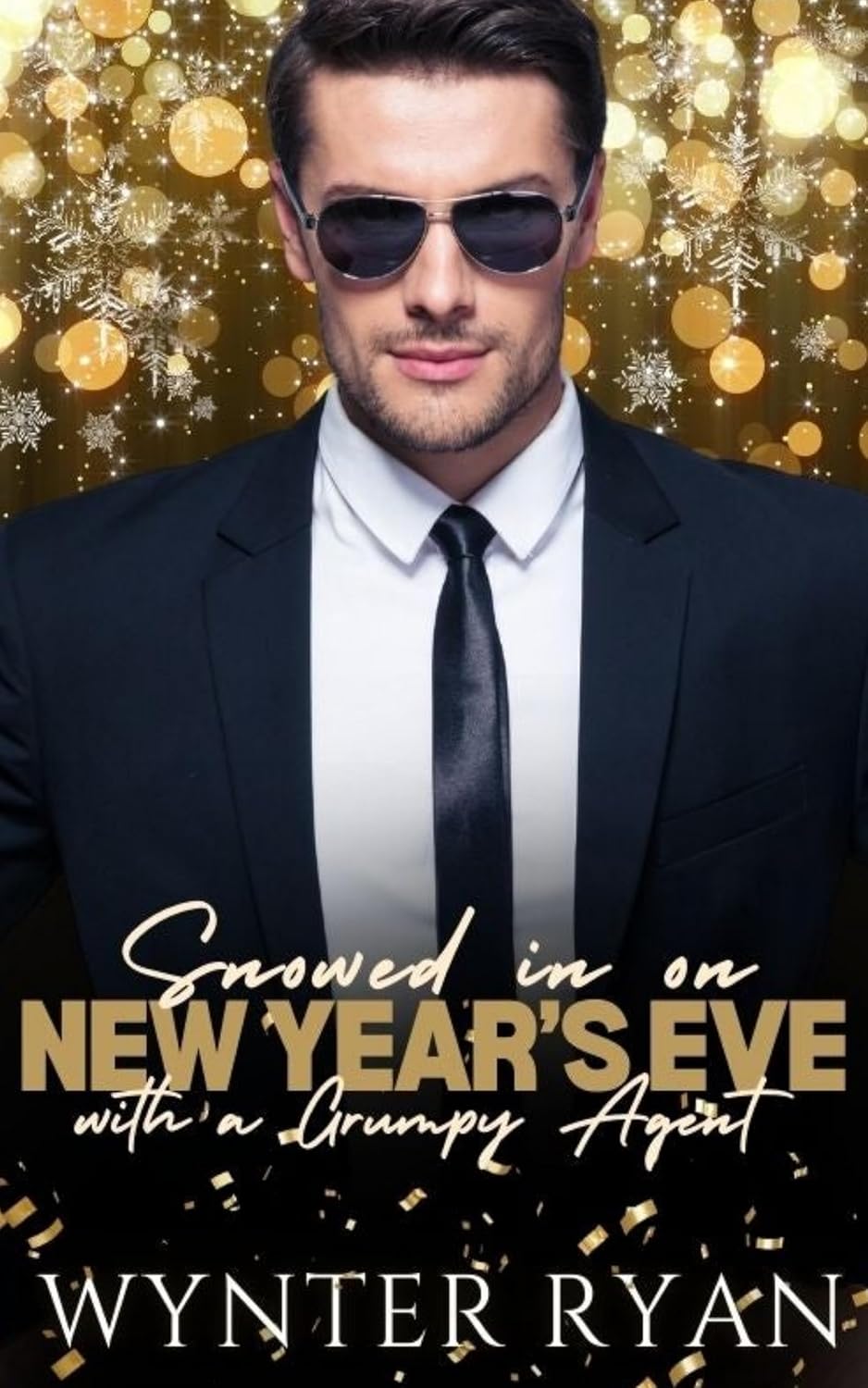 Snowed In on New Year's Eve with a Grumpy Agent (Snowed In with a Grump)