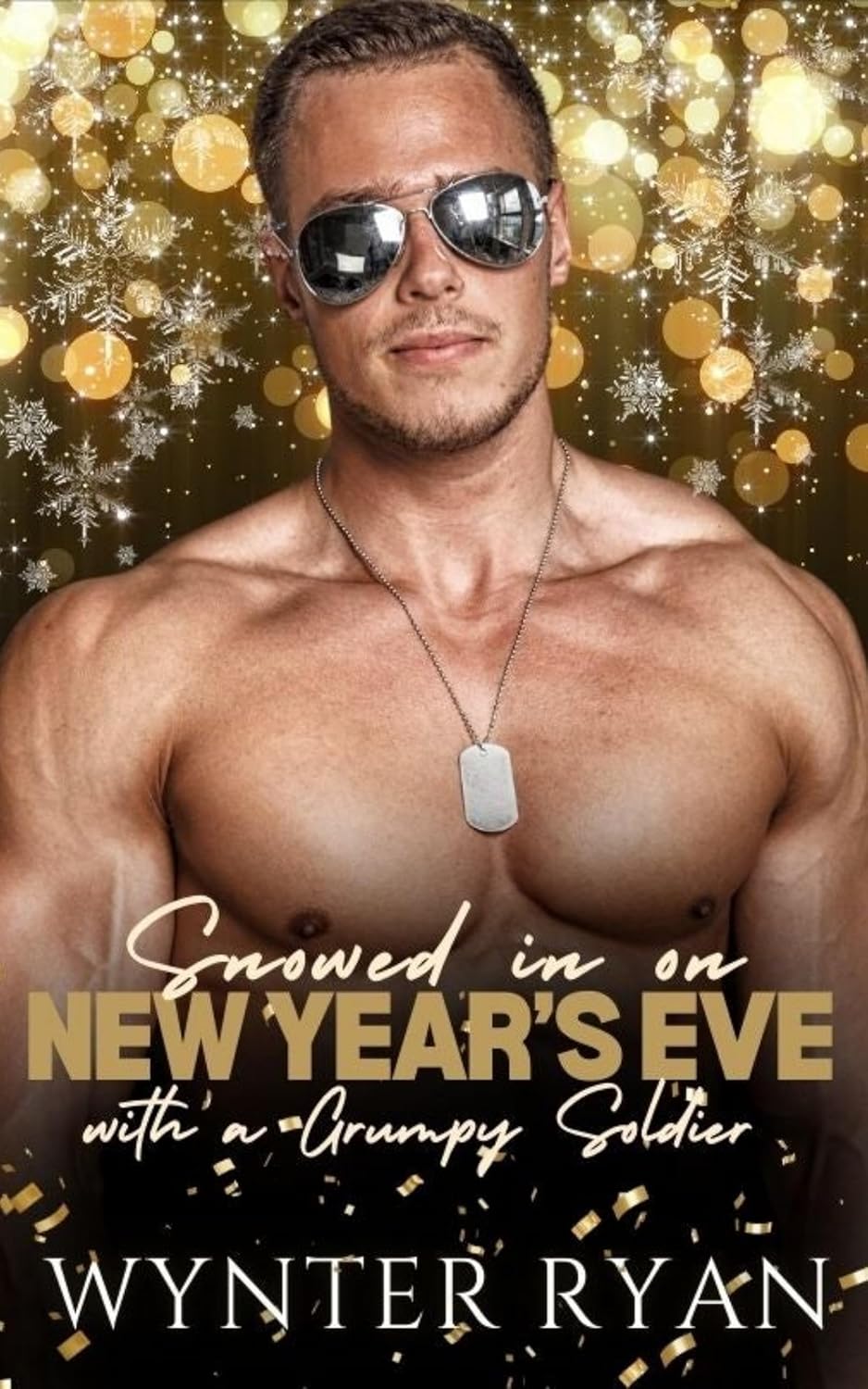 Snowed In on New Year's Eve with a Grumpy Soldier (Snowed In with a Grump)