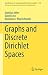 Graphs and Discrete Dirichlet Spaces (Grundlehren der mathematischen Wissenschaften Book 358)