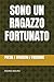 SONO UN RAGAZZO FORTUNATO by Andrea Mauro