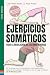 Ejercicios Somáticos Para L...