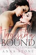 Irresistibly Bound: The Complete Series