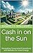 Cash in on the Sun: Navigat...