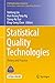 Statistical Quality Technologies: Theory and Practice (ICSA Book Series in Statistics)