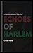 Echoes Of Harlem: The Compl...