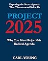 Project 2025: Why You Must Reject this Radical Agenda (Project 2025 Blueprints) Project 2025: Why You Must Reject this Radical Agenda (Project 2025 Blueprints)