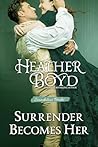 Surrender Becomes Her (Scandalous Brides Book 4) Surrender Becomes Her (Scandalous Brides Book 4)