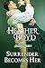 Surrender Becomes Her by Heather Boyd