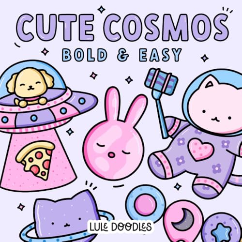 Cute Cosmos Coloring Book: Adorable, Simple, Bold & Easy Galaxy Outer Space Designs with Animals, Cats, Patterns, and More for Adults and Kids (Bold & Easy Coloring Books | by Lule Doodles)