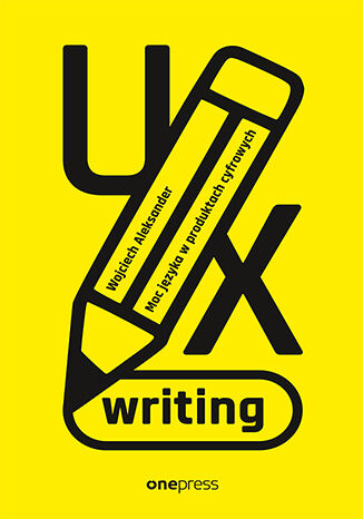 UX writing: Moc języka w produktach cyfrowych