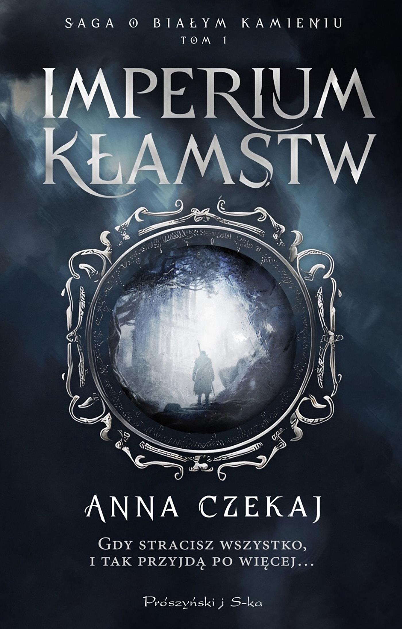 Imperium kłamstw (Saga o Białym Kamieniu, #1)