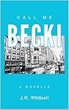Call Me Becki: A Novella Call Me Becki: A Novella