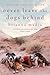 Never Leave the Dogs Behind: A Memoir – The New York Times Bestseller About Surviving Divorce and Rebuilding in the Utah Desert