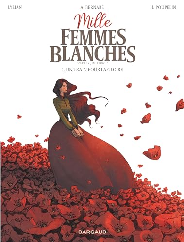 Mille femmes blanches - Tome 1 - Un train pour la gloire (French Edition)