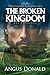 The Broken Kingdom: All Epi...