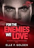 For The Enemies We Love