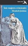 Seis mujeres criminales by Elizabeth Jenkins
