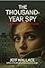 The Thousand-Year Spy by Jeff  Wallace