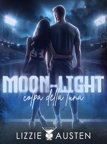 Moon-Light, Colpa della Luna: (Cocktail Edizioni) (Collana Punch) (Italian Edition)