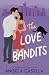 The Love Bandits (Unlucky in Love)