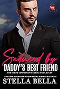 Seduced by Daddy's Best Friend: An Escort novella