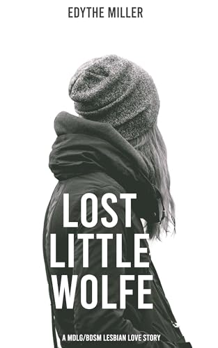 Lost Little Wolfe: An MDLG/BDSM Lesbian Love Story (Kindle Edition)