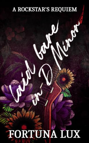 Laid Bare in D Minor: He’s a Broken Rockstar. She’s the Heiress Who Could Destroy Him. (Kindle Edition)