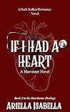 If I Had a Heart: (Book I in the Hawthorne Duology) If I Had a Heart: (Book I in the Hawthorne Duology)