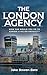 The London Agency by Jake Bowen-Bate The London Agency by Jake Bowen-Bate