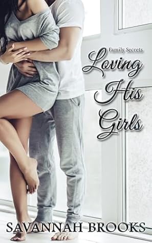 Loving His Girls (Family Secrets Book 1)