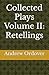 Collected Plays Volume II: ...