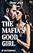 The Mafia's Good Girl by aflyingwhale