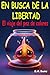 En busca de la libertad. El...