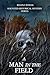 A Man in the Field (Haunted Historical Mystery Series)