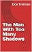 The Man With Too Many Shadows