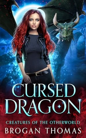 Cursed Dragon (Creatures of the Otherworld, #6)