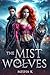 The Mist Wolves: A Fated Ma...