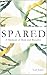 Spared: A Memoir of Risk an...
