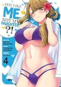 You Like Me, Not My Daughter?! (Manga) Vol. 4