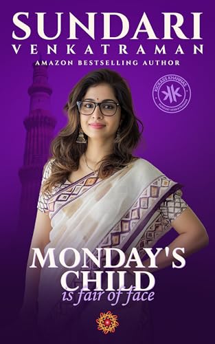 MONDAY'S CHILD is fair of face (Kickass Khannas Book 1)