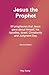 Jesus the Prophet: 50 proph...
