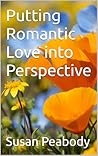 Putting Romantic Love into Perspective