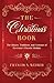 The Christmas Book: The History, Traditions, and Customs of Everyone's Favorite Holiday