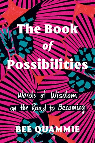 The Book of Possibilities: Words of Wisdom on the Road to Becoming (Kindle Edition)