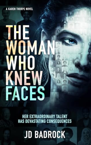 The Woman who knew Faces: A gripping thriller with a unique storyline (The Karen Thorpe Series Book 3)