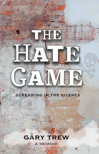 The Hate Game: Screaming in the Silence—A Memoir (Kindle Edition)